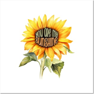 You Are My Sunshine - Sunflower Posters and Art